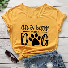 Load image into Gallery viewer, Life Is Better With A Dog T Shirt
