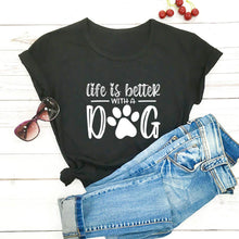 Load image into Gallery viewer, Life Is Better With A Dog T Shirt
